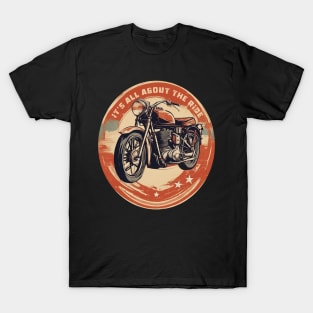 It is all about the ride T-Shirt